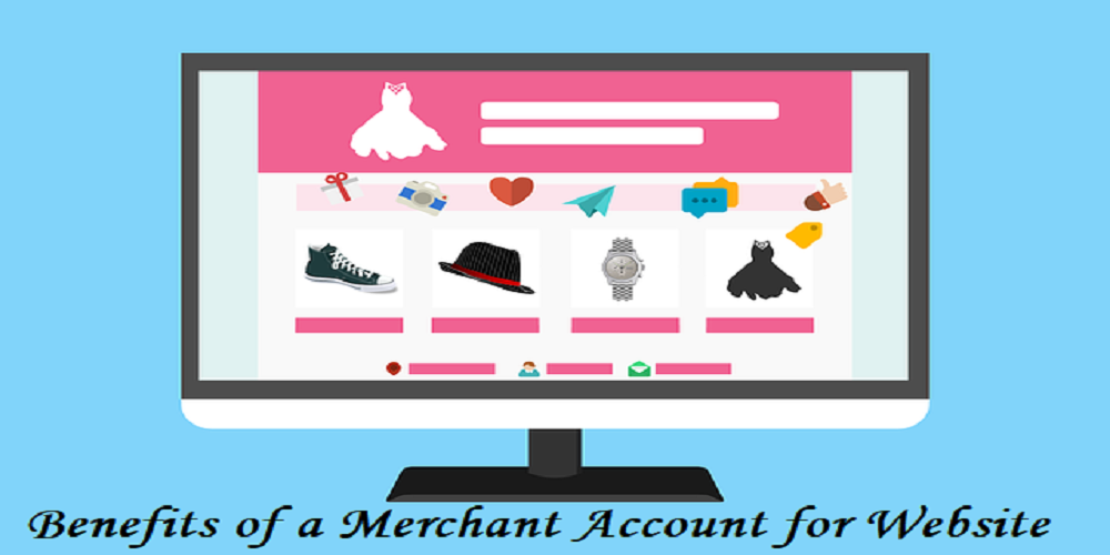 Benefits of a Merchant Account for Website